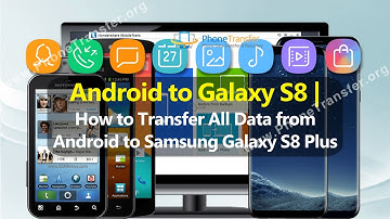 Android to Galaxy S8 | How to Transfer All Data from Android Phone to Samsung Galaxy S8 Plus