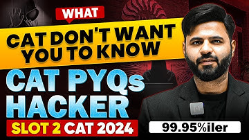 CAT 2024 Slot 2 PYQs | Must-Solve Previous Year Questions for CAT Preparation