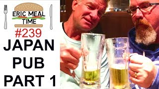 Japan Pub #1 w/ Ken Domik - Eric Meal Time #239