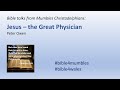 2021-01-09 11:00 Mumbles Bible Time - Jesus the Great Physician- Peter Owen
