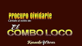 Procuro Olvidarte - El Combo Loco (Desvocalizado) Karaoke