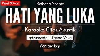 Hati Yang Luka (Karaoke Akustik) - Betharia Sonata (Meisita Lomania Karaoke Version)