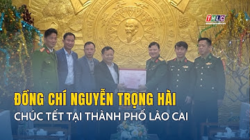 Đồng chí Nguyễn Trọng Hài chúc Tết tại thành phố Lào Cai| THLC
