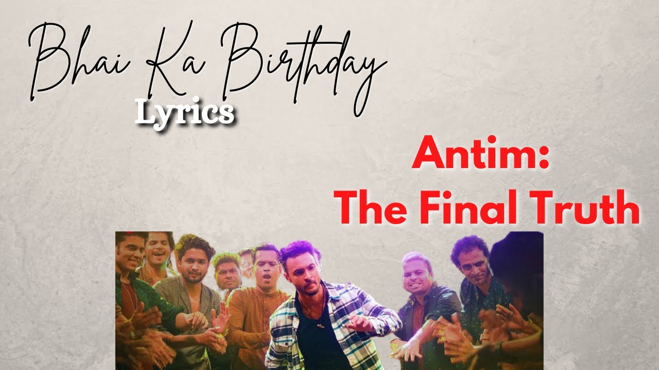 Bhai Ka Birthday  Antim The Final Truth  Lyrics