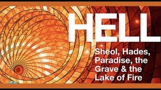 PLEASE EXPLAIN WHAT ABOUT--HELL, SHEOL, THE GRAVE, HABITUAL SINS, HADES \& LAKE OF FIRE?