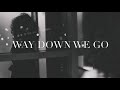 Way Down We Go || cover