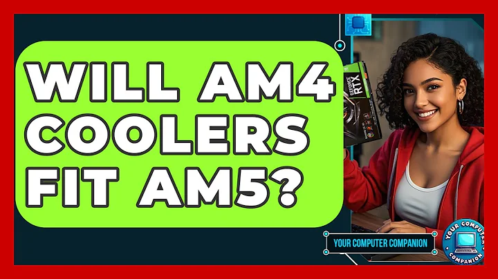 Will AM4 Coolers Fit AM5? - Your Computer Companion