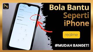 Cara Mengaktifkan Bola Bantuan di HP Realme Seperti iPhone