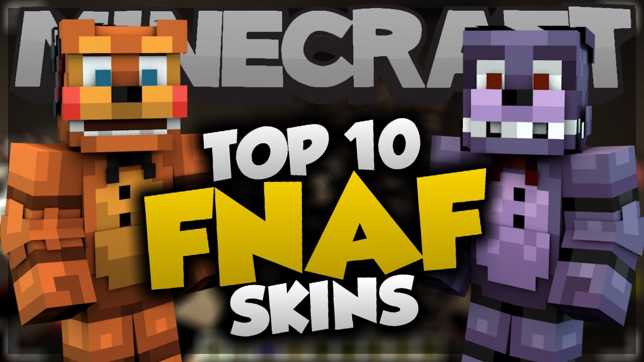 Top 10 Minecraft Fnaf Skins Part 2