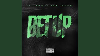 Bet Up (Feat. Drew Teretino)