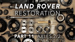 Land Rover Restoration Part 11 - Front & Rear Axles 2/2