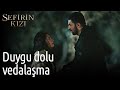 Sefirin Kızı 34. Bölüm - Duygu Dolu Vedalaşma