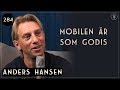 Hur Mobilen Styr Ditt Liv, Anders Hansen | Framgångspodden | Hel Intervju | 284