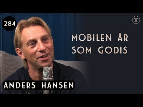 Hur Mobilen Styr Ditt Liv, Anders Hansen | Framgångspodden | Hel Intervju | 284