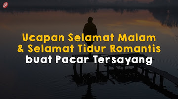 Ucapan Selamat Malam & Selamat Tidur Romantis buat Pacar Tersayang