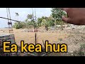 Ea kea hua #vlog 