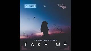 Take Me  * * * ( feat. Saz ) * *