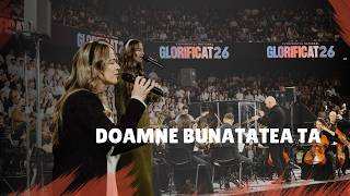 Doamne Bunatatea Ta - Glorificat 2026