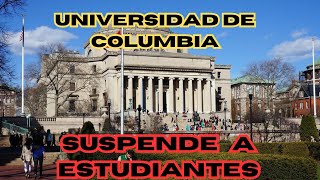 LA UNIVERSIDAD DE COLUMBIA INICIA SUSPENSIÓN DE ESTUDIANTES QUE PROTESTAN