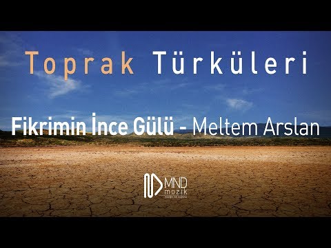 Meltem Arslan - Fikrimin İnce Gülü