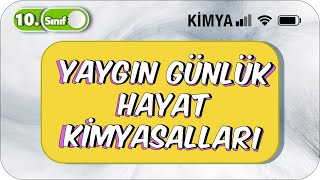 Yaygın Günlük Hayat Kimyasalları Nerelerde Kullanıyoruz? 10Sınıf Kimya 