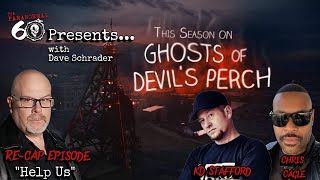 The Paranormal 60 with Dave Schrader presents Ghosts of Devil's Perch Recap: HELP US!