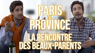 Paris Vs Province  La Rencontre Des Beauxparents  Maxime Gasteuil