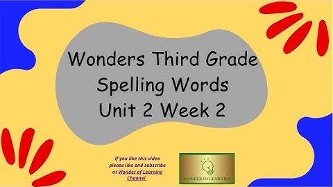 Wonders 3rd Grade Unit 2 Week 2 Spelling