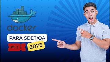 Guía completa de Docker para testers: de 0 a experto con ejemplos reales