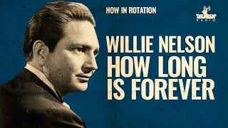 Willie Nelson - How Long Is Forever