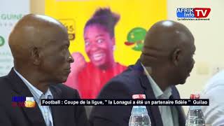 GUINEE - COUPE DE LA LIGUE : LA LONAGUI   UN PARTENAIRE FIDELE  GUILAO