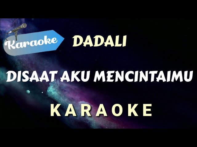 [Karaoke] Dadali – Disaat Aku Mencintaimu || (Karaoke Version) class=