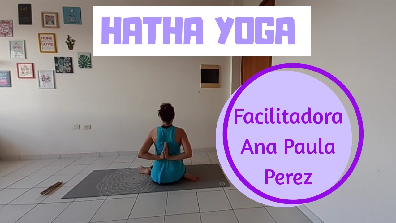 Aula De Hatha Yoga Facilitadora Ana Paula Perez Youtube