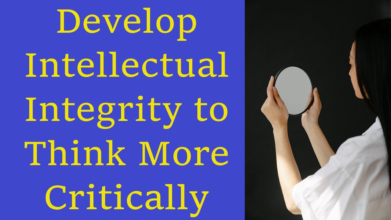 intellectual integrity in critical thinking examples