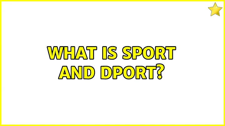 Unix & Linux: What is sport and dport? (2 Solutions!!)