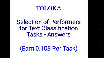 Selection of Performers for Text Classification Tasks - Answers - 0.10$ Per Task - Toloka