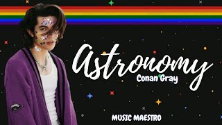 Astronomy - Conan Gray (Lyrics)