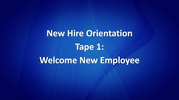 Welcome New Employee. Training Tape 1