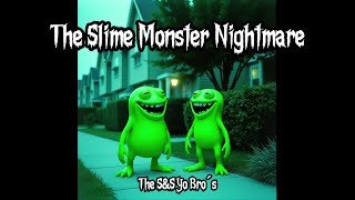 The Slime Monster Nightmare (By The S&amp;S Yo Bro´s) - AI Music Video