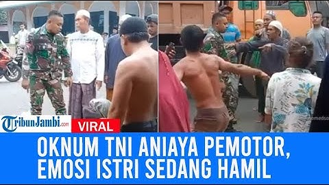 Viral Anggota TNI Aniaya Warga Yang Menabrak Dirinya Dan Sang Istri Yang Sedang Hamil