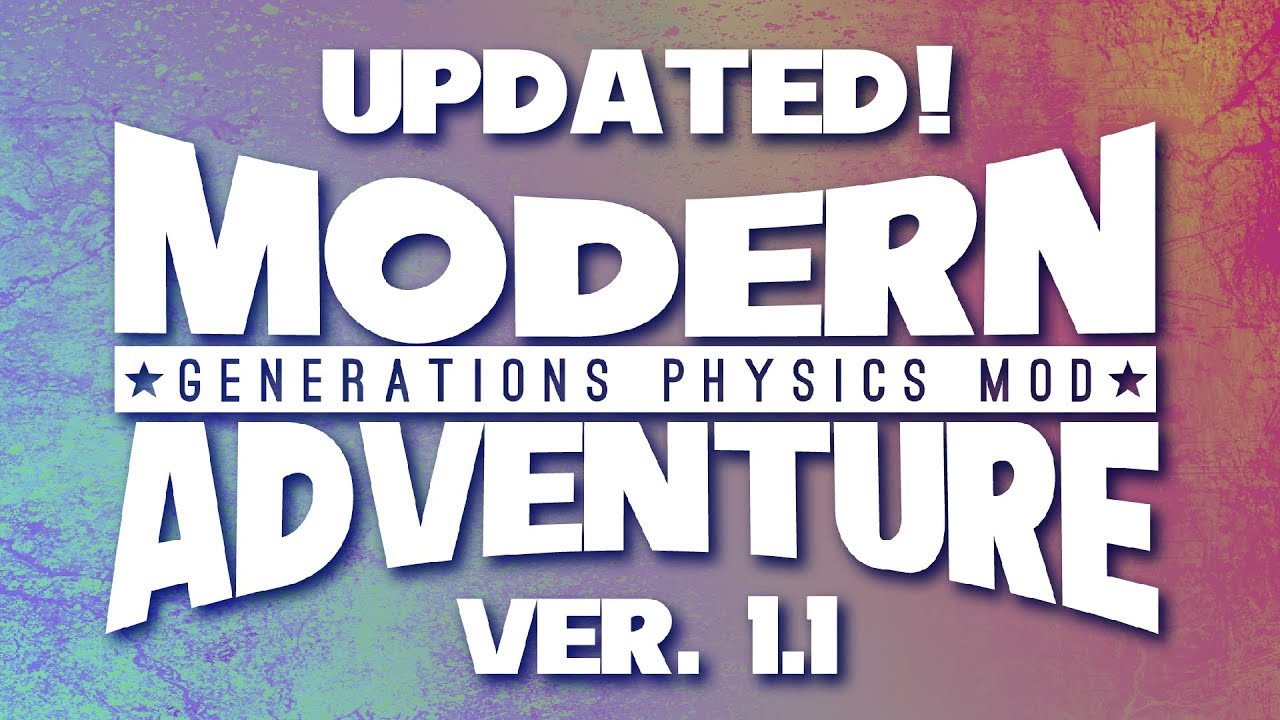 sonic generations physics mod sonic generations physics mod