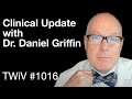 TWiV 1016: Clinical update with Dr. Daniel Griffin