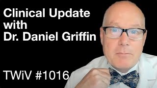 TWiV 1016: Clinical update with Dr. Daniel Griffin
