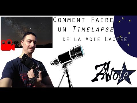 ⭐ Tutoriel: comment faire un time Lapse de la voie lactée