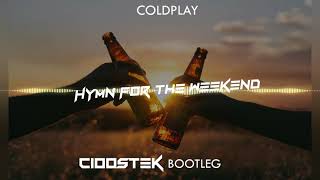 Coldplay - Hymn For The Weekend (CIOOSTEK BOOTLEG)