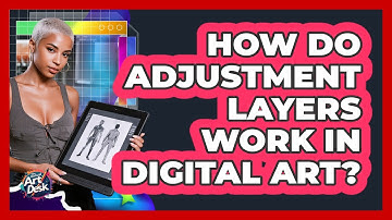 How Do Adjustment Layers Work in Digital Art?