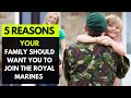 Do your FAMILY want you to join The ROYAL MARINES?