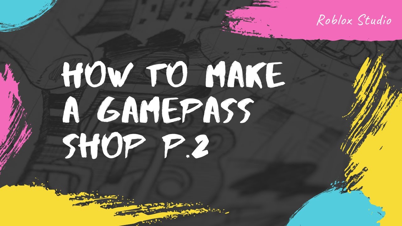 How To Make A Gamepass Shop Part 2 Roblox Studio Youtube - roblox studio how to make a gamepass shop