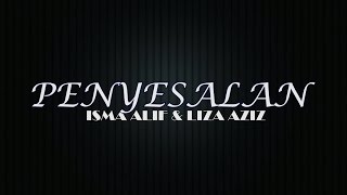 Isma Alif & Liza Aziz - Penyesalan (LIRIK)