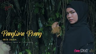 Panglima Prang - Irva Zulka (Original Song By Nyawoung)